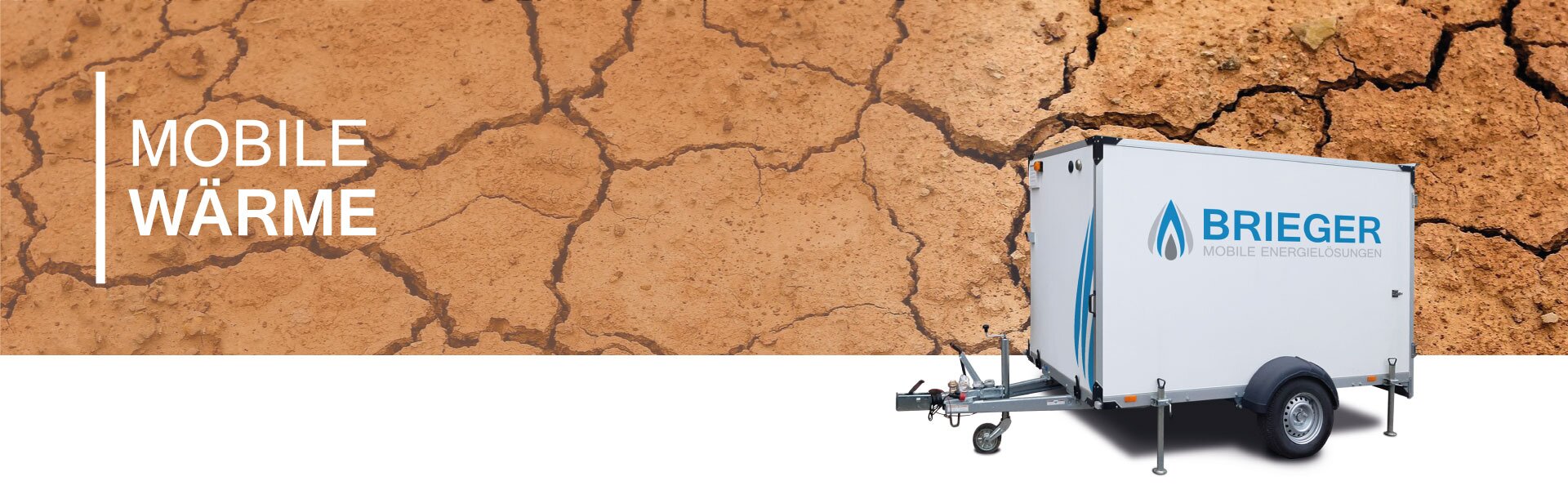 Mobiler Anhänger mit BRIEGER-Logo vor trocken rissigem Boden mit Text 'MOBILE WÄRME'